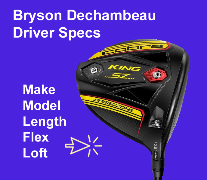 Bryson Dechambeau Driver Loft - Shaft Length - Model - Flex